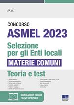 Concorso ASMEL 2023. Selezione per gli Enti locali. Materie comuni. Con espansione online