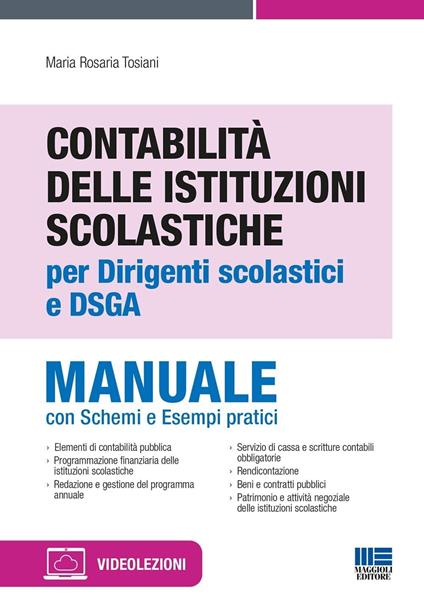 Contabilità delle istituzioni scolastiche per dirigenti scolastici e DSGA. Manuale con schemi e asempi pratici. Aggiornato al Decreto Correttivo al Codice dei Contratti (Dlgs 209/2024) - Maria Rosaria Tosiani - copertina