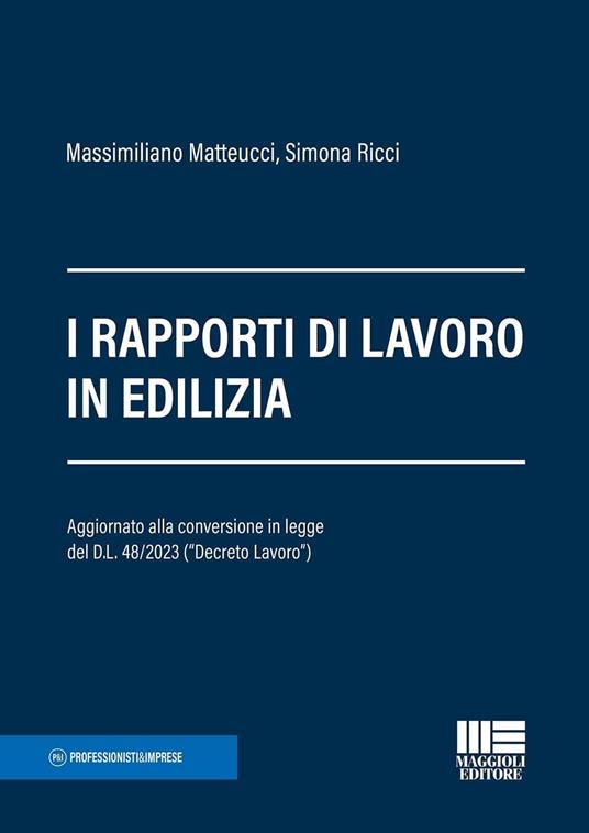 I rapporti di lavoro in edilizia - Massimiliano Matteucci,Simona Ricci - copertina