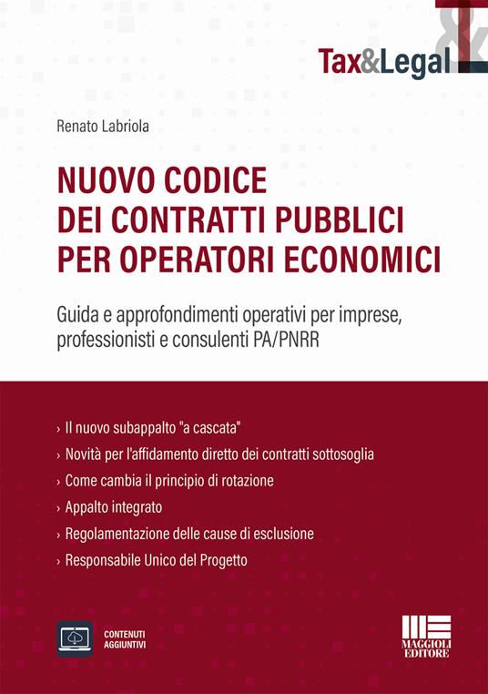 Nuovo codice dei contratti pubblici per operatori economici. Guida e approfondimenti operativi per imprese, professionisti e consulenti PA/PNRR - Renato Labriola - copertina