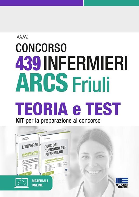 Concorso 439 infermieri ARCS Friuli. Teoria e test. Kit per la preparazione al concorso. Con espansione online - Ivano Cervella,Cristina Fabbri,Marilena Montalti - copertina