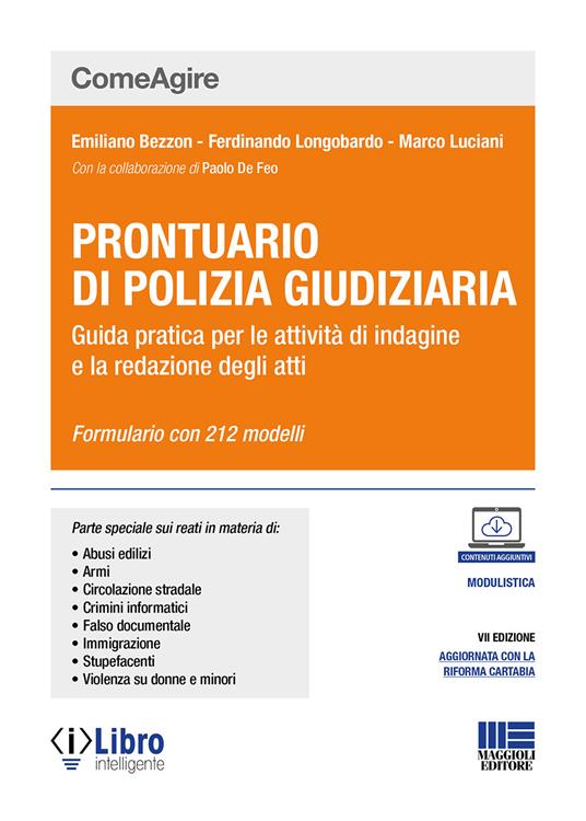 Prontuario di polizia giudiziaria. Guida pratica per le attività di indagine e la redazione degli atti - Emiliano Bezzon,Ferdinando Longobardo,Marco Luciani - copertina