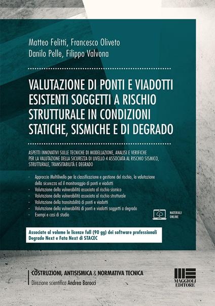 Valutazione di ponti e viadotti esistenti soggetti a rischi strutturale in condizioni statiche, sismiche e di degrado - Matteo Felitti,Francesco Oliveto,Danilo Pelle - copertina