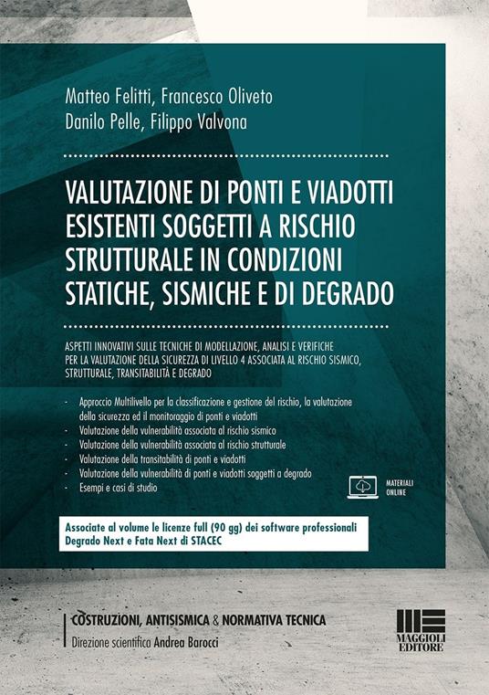 Valutazione di ponti e viadotti esistenti soggetti a rischi strutturale in condizioni statiche, sismiche e di degrado - Matteo Felitti,Francesco Oliveto,Danilo Pelle - copertina