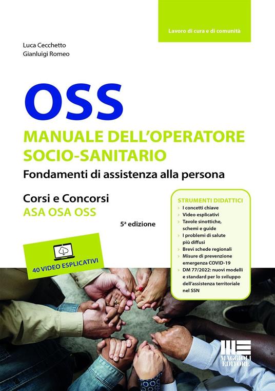 OSS. Manuale dell'operatore socio-sanitario. Fondamenti di assistenza alla persona. Corsi e concorsi ASA OSA OSS. Con 40 video esplicativi - Luca Cecchetto,Gianluigi Romeo - copertina