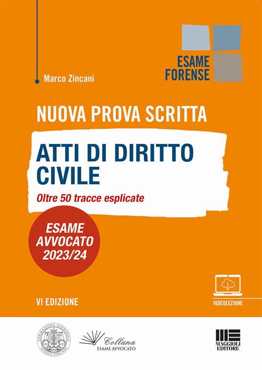 Nuova prova scritta. Atti di diritto civile. Oltre 50 tracce esplicate. Esame Avvocato 2023/24. Con Video - Marco Zincani - copertina