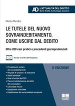 Le tutele del nuovo sovraindebitamento. Come uscire dal debito. Oltre 200 casi pratici e precedenti giurisprudenziali. Con tool per la verifica dell'incapienza