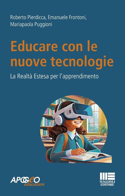 Educare con le nuove tecnologie. La realtà estesa per l'apprendimento - Roberto Pierdicca,Emanuele Frontoni,Mariapaola Puggioni - copertina