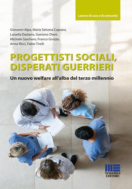 Progettisti sociali, disperati guerrieri. Un nuovo welfare all’alba del terzo millennio - copertina
