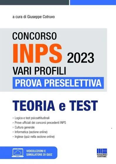 Concorso INPS 2023 vari profili. Prova preselettiva. Teoria e test. Con software di simulazione. Con Video - copertina