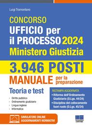 Concorso Ufficio per il processo 2024. 3.946 posti. Ministero Giustizia. Manuale per la preparazione. Con espansione online. Con software di simulazione