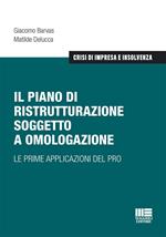 Il piano di ristrutturazione soggetto a omologazione. Le prime applicazioni del PRO