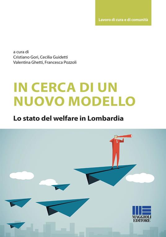 In cerca di un nuovo modello. Lo stato del welfare in Lombardia - Cristiano Gori,Cecilia Guidetti,V. Ghetti - copertina