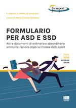 Formulario per ASD e SSD. Atti e documenti di ordinaria e straordinaria amministrazione dopo la riforma dello sport