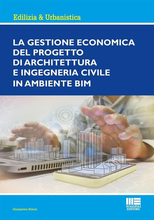 La gestione economica del progetto di Architettura ed Ingegneria civile in ambiente BIM - Giampiero Brioni - copertina