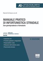 Manuale pratico di infortunistica stradale. Con giurisprudenza e formulario