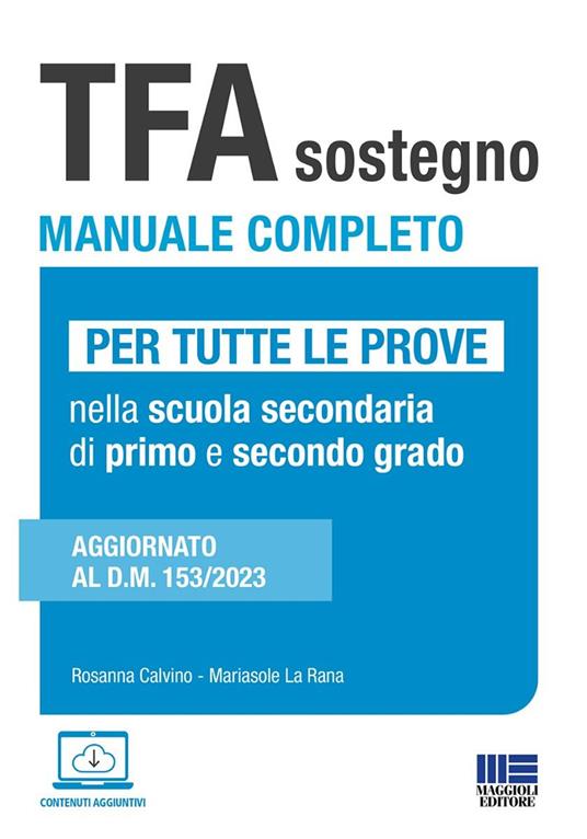 TFA sostegno manuale completo. Per tutte le prove di accesso nella scuola secondaria di primo e secondo grado. Aggiornato al D.M. 153/2023 - Rosanna Calvino,Mariasole La Rana - copertina