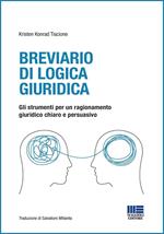 Breviario di logica giuridica. Gli strumenti per un ragionamento giuridico chiaro e persuasivo