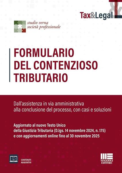 Formulario del contenzioso tributario. Dall'assistenza in via amministrativa alla conclusione del processo, con casi e soluzioni. Aggiornato al nuovo Testo Unico della Giustizia Tributaria (D.lgs. 14 novembre 2024, n. 175) e con aggiornamenti online fino al 30 novembre 2025. Con espansione online - copertina