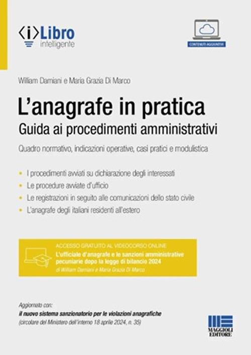 L'anagrafe in pratica. Guida ai procedimenti amministrativi. Quadro normativo, indicazioni operative, casi pratici e modulistica. Con iLibro - William Damiani,Maria Grazia Di Marco - copertina
