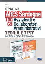 Concorso ARES Sardegna 98 assistenti amministrativi. Kit. Teoria e test per tutte le prove del concorso
