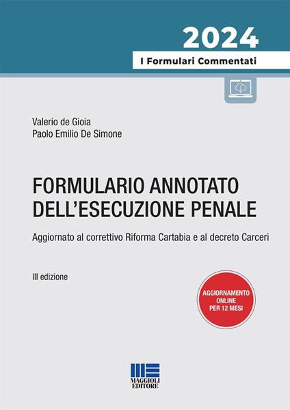 Formulario annotato dell'esecuzione penale. Aggiornato al correttivo Riforma Cartabia e al decreto Carceri - Valerio De Gioia,Paolo Emilio De Simone - copertina