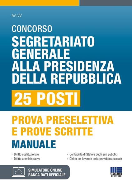 Concorso Segretario generale alla Presidenza della Repubblica. 25 Posti. Manuale per prova selettiva e prove scritte. Con software di simulazione - Luigi Tramontano - copertina