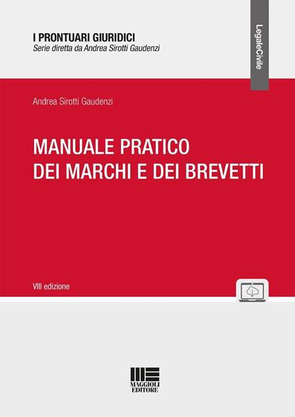 Manuale pratico dei marchi e dei brevetti. Con materiali online - Andrea Sirotti Gaudenzi - copertina