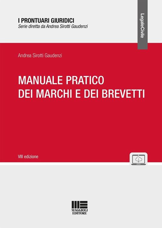 Manuale pratico dei marchi e dei brevetti. Con materiali online - Andrea Sirotti Gaudenzi - copertina
