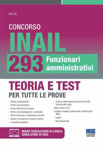 Concorso INAIL 293 Funzionari amministrativi. Teoria e test per tutte le prove. Con videolezioni di logica e simulatore di quiz online