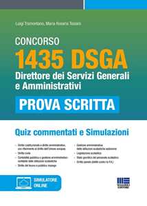 Concorso 1435 DSGA. Direttore dei servizi generali e amministrativi. Quiz commentati e simulazioni. Con software di simulazione