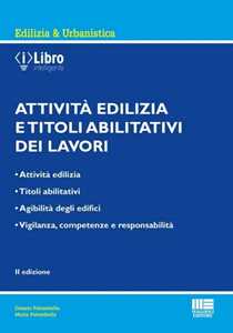 Il Testo Unico dell'Edilizia: attività edilizia e titoli abilitativi dei lavori