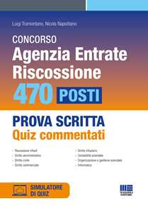 Concorso Agenzia Entrate. Riscossione. 470 posti. Prova scritta. Quiz commentati. Con software di simulazione