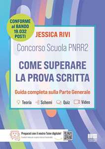 Libro Concorso Scuola PNRR 2. Come superare la prova scritta. Conforme al bando di 19.032 posti. Guida completa sulla parte generale Jessica Rivi