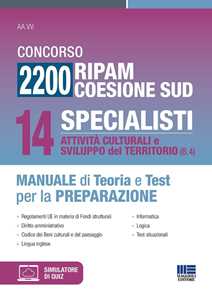 Concorso 2200 Ripam coesione Sud. 14 specialisti, attività culturali e sviluppo del territorio (B.4). Manuale di teoria e test per la preparazione. Con software di simulazione