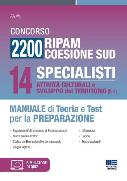 Concorso 2200 Ripam coesione Sud. 14 specialisti, attività culturali e sviluppo del territorio (B.4). Manuale di teoria e test per la preparazione. Con software di simulazione - copertina
