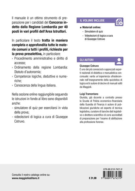 Concorso regione Lombardia 40 posti (vari profili). Area istruttori di giunta regionale. Manuale completo per la prova selettiva. Con simulatore online. Con video-lezioni di logica - Giuseppe Cotruvo,Luigi Tramontano - 2
