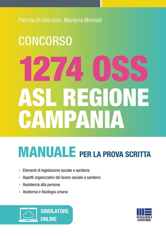 Concorso 1274 OSS. ASL Regione Campania. Manuale per la prova scritta. Con software di simulazione - Patrizia Di Giacomo,Milena Montalti - copertina