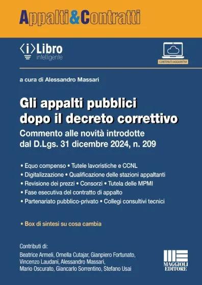 Gli appalti pubblici 2025 dopo il decreto correttivo. Commento alle novità introdotte dal D.Lgs. 31.12.2024, n. 209 - Alessandro Massari - copertina