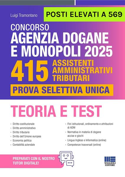 Concorso Agenzia Dogane e Monopoli 2025. 415 posti elevati a 569. Assistenti amministrativi tributari. Prova selettiva unica. Teoria e Test. Con espansione online - Luigi Tramontano - copertina