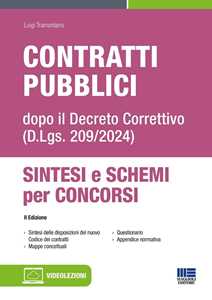 Contratti pubblici. Dopo il Decreto Correttivo (D.Lgs. 209/2024). Sintesi e schemi per concorsi. Con video-lezioni