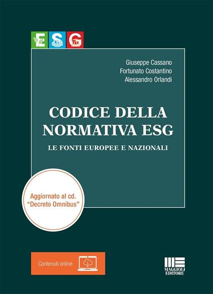 Codice della normativa ESG. Le fonti europee e nazionali. Aggiornato al cd. «Decreto Omnibus» - aa.vv.,Fortunato Costantino,Alessandro Orlandi - copertina