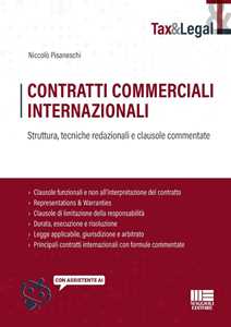 Contratti commerciali internazionali. Struttura, tecniche redazionali e clausole commentate. Con assistente AI