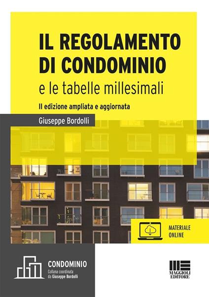 Il regolamento di condominio e le tabelle millesimali. Ediz. ampliata - Giuseppe Bordolli - copertina