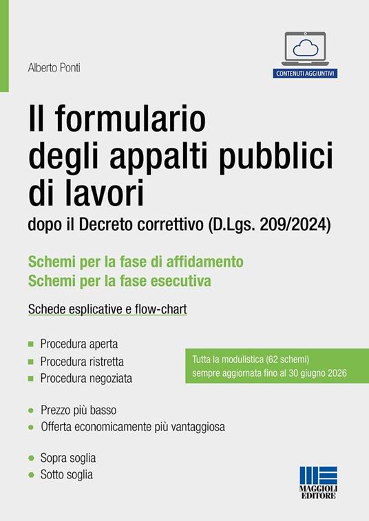 Il formulario degli appalti pubblici di lavori. dopo il Decreto correttivo (D.Lgs. 209/2024). Schede esplicative e flow-chart - Alberto Ponti - copertina