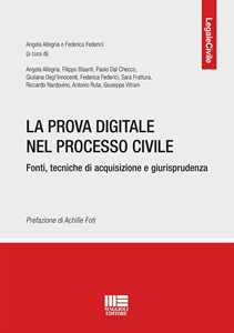La prova digitale nel processo civile. Fonti, tecniche di acquisizione e giurisprudenza