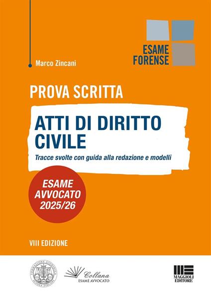 Prova scritta. Atti di diritto Civile. Tracce svolte con guida alla redazione e modelli. Esame avvocato 2025/2026 - Marco Zincani - copertina