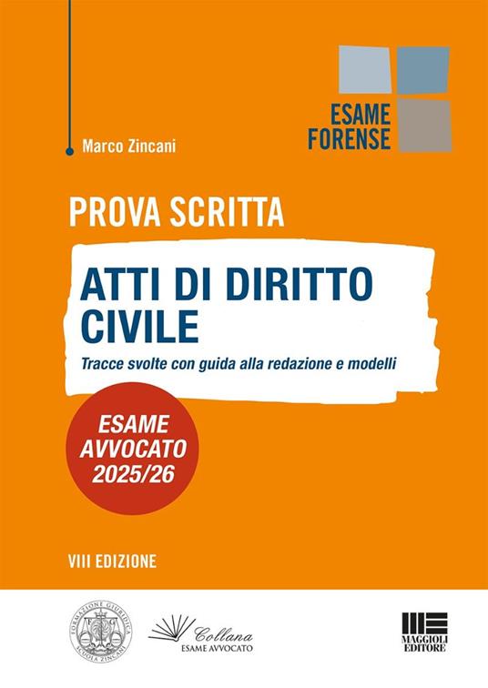 Prova scritta. Atti di diritto Civile. Tracce svolte con guida alla redazione e modelli. Esame avvocato 2025/2026 - Marco Zincani - copertina