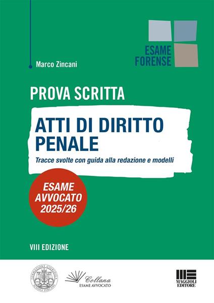 Prova scritta. Atti di diritto Penale. Tracce svolte con guida alla redazione e modelli. Esame avvocato 2025/2026 - Marco Zincani - copertina
