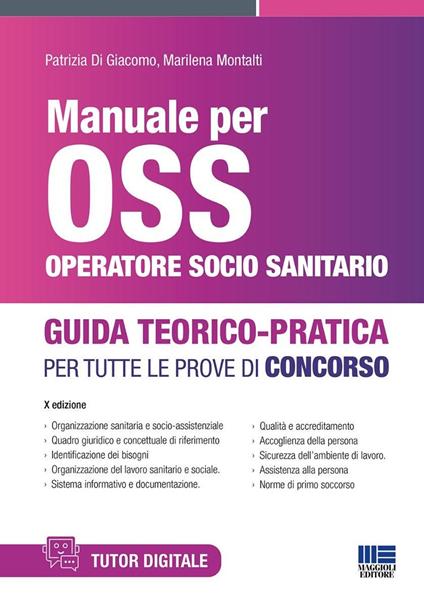 Manuale per OSS Operatore Socio Sanitario. Guida teorico pratica per tutte le prove di concorso. Con espansione online - Patrizia Di Giacomo,Marilena Montalti - copertina